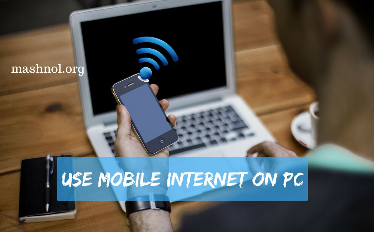 How to use Mobile Internet on PC Connect Mobile internet to PC