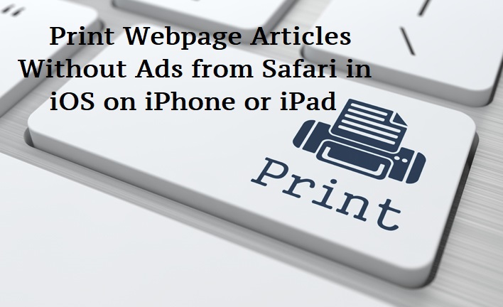 Print Webpage Articles Without Ads from Safari in iOS on iPhone or iPad