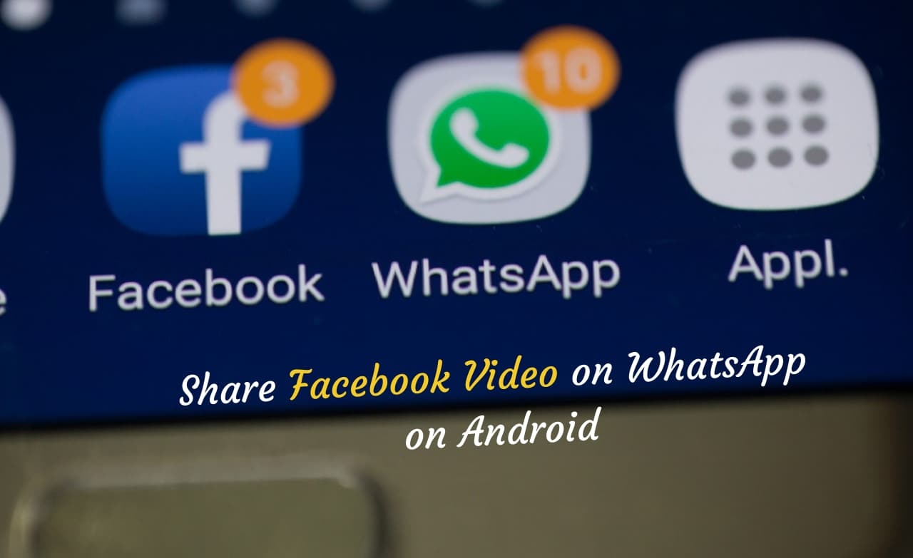Share Facebook Video on WhatsApp on Android