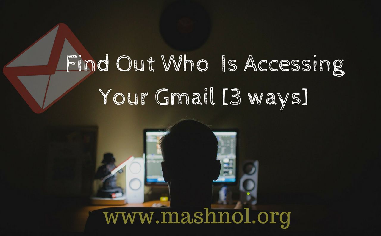 How to Find Out Who Or What Is Accessing Your Gmail