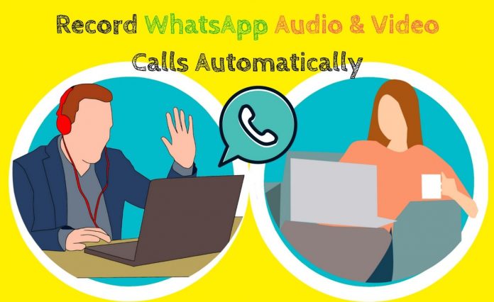 Record WhatsApp Calls Audio Video Android iPhone