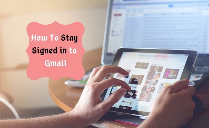 How To Stay Signed in to Gmail