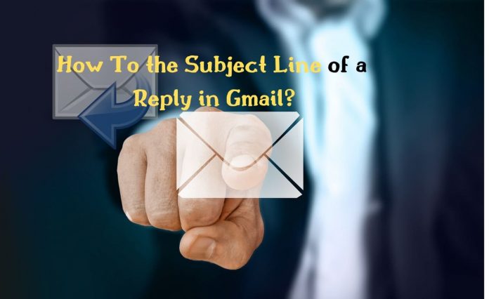 How To the Subject Line of a Reply in Gmail