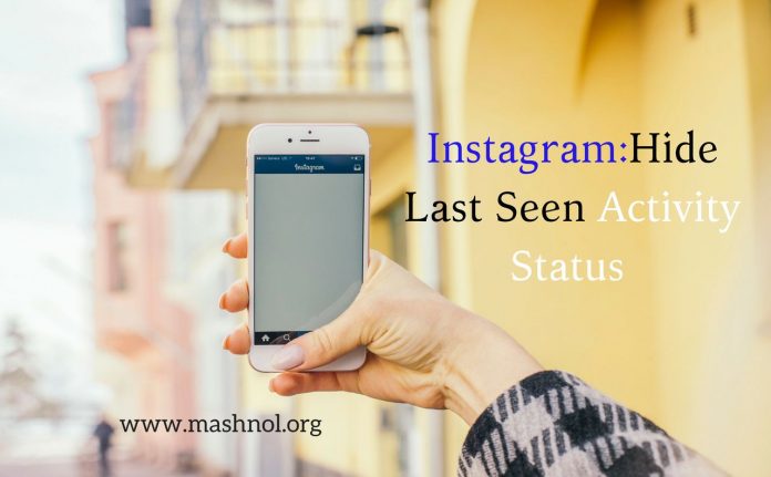 how to hide last seen activity status on Instagram iphone