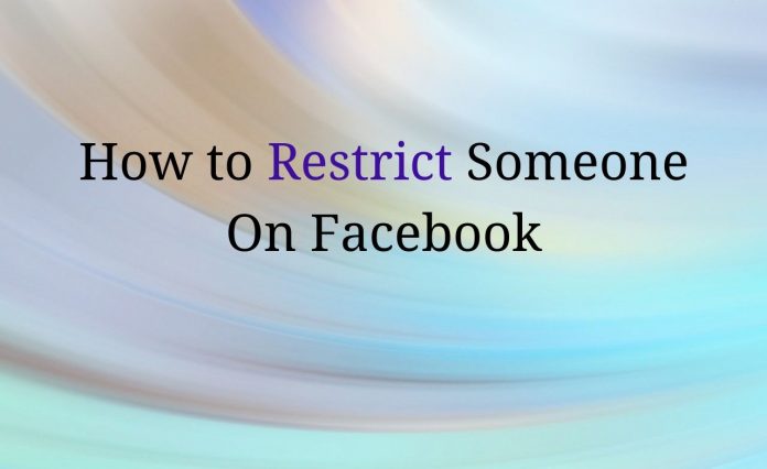 How to Restrict Someone On Facebook