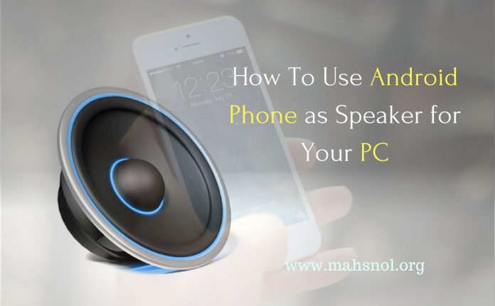 How To Use Android Phone as Speaker for your PC Mac